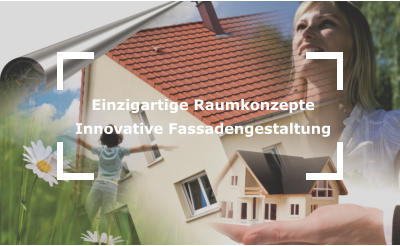 Einzigartige Raumkonzepte  Innovative Fassadengestaltung